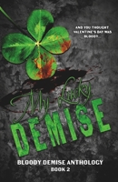 My Lucky Demise: A Limited Edition Dark Romance Anthology (The Bloody Demise Duet) B0H2LYRZN7 Book Cover