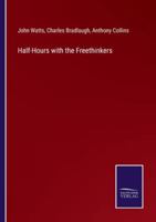 Half-Hours with the Freethinkers 3375170963 Book Cover