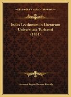 Index Lectionum in Literarum Universitate Turicensi (1851) 1161045821 Book Cover