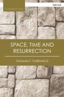 Space, Time and Resurrection 056768217X Book Cover
