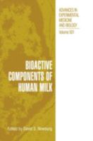 Bioactive Components of Human Milk (Advances in Experimental Medicine and Biology) 0306466538 Book Cover