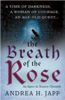 The Breath of the Rose: The second Agnes de Souarcy mystery 1906040214 Book Cover