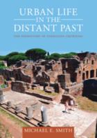 Urban Life in the Distant Past: The Prehistory of Energized Crowding (Urban Archaeological Pasts) 1009249002 Book Cover