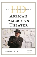Historical Dictionary of African American Theater, Second Edition 0810855348 Book Cover