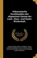 Oekonomische Encyklop�die Oder Allgemeines System Der Land-, Haus-, Und Staats-Wirthschaft. 0274858061 Book Cover