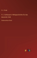 F.C. Schlosser's Weltgeschichte für das deutsche Volk: Siebenzehnter Band 3368020242 Book Cover