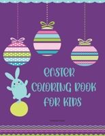 EASTER COLORING BOOK FOR KIDS: EASTER COLORING BOOK FOR KIDS B08WZCVG8B Book Cover