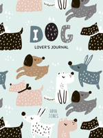 Dog Lover’s Blank Journal: A Cute Journal of Wet Noses and Diary Notebook Pages 1642508977 Book Cover