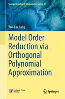 Model Order Reduction via Orthogonal Polynomial Approximation (Springer Asia Pacific Mathematics Series, 11) 9819583748 Book Cover