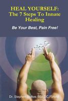 Heal Yourself: The 7 Steps to Innate Healing 1105585778 Book Cover