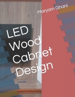 LED Wood Cabnet Design B0CHLC8F4B Book Cover