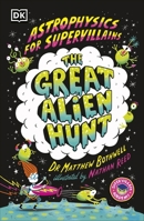 Astrophysics for Supervillains 2 the Great Alien Hunt 0241674522 Book Cover