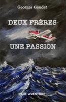 Deux Freres, Une Passion 2980748331 Book Cover