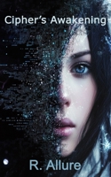 Cipher's Awakening: Quantum Futures and Cyber Security (Cyber - The Digital Sentinel Chronicles) B0CTD1X1NQ Book Cover