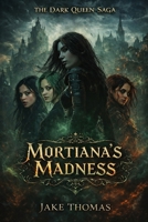 Moritana's Madness (The Dark Queen Saga) B0GWX8B4M2 Book Cover