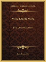 Avesta Khorda Avesta: Book of Common Prayer 1419108522 Book Cover