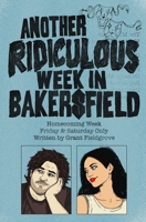 Another Ridiculous Week in Bakersfield (or Archie, Elise, and the Class of 1997) (or Stage Fright!) 1985281848 Book Cover