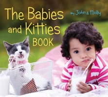 The Babies and Kitties Book 0358164052 Book Cover