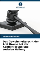 Das Gewohnheitsrecht der Arsi Oromo bei der Konfliktlösung und sozialen Heilung (German Edition) 6209871747 Book Cover