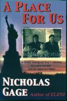 A Place for Us: A Greek Immigrant Boy's Odyssey to a New Country and an Unknown Father 0395455170 Book Cover