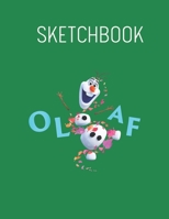 Sketchbook: Disney Frozen 2 Olaf Naturally Outgoing Spring Flowers - Leaves Blank Sketchbook Blank White Pages for Drawing - Sketching - Doodling and More Themed Planner 8.5 x 11 Inches 110 Pages Cute 1674641303 Book Cover