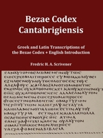 Bezae Codex Cantabrigiensis: Greek and Latin Transcriptions of the Bezae Codex + English Introduction (Classic Reprints) (Ancient Greek Edition) 0648639770 Book Cover