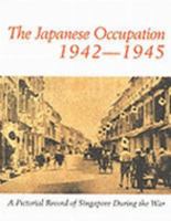 Japanese Occupation of Singapore 9812047417 Book Cover