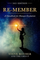 Re-member: A Handbook for Human Evolution 2021 Edition 1945586303 Book Cover