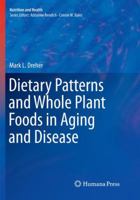 Dietary Patterns and Whole Plant Foods in Aging and Disease 3319591797 Book Cover