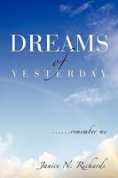 Dreams of Yesterday: ......remember me 1449031315 Book Cover