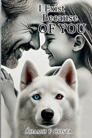 I Exist Because Of You (Portuguese Edition) B0F28868V4 Book Cover