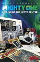 The Mighty One: Life Inside the Nerve Centre 1781084750 Book Cover