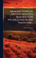 Memorie Storiche Della Chiesa Di S. Benedetto In Piscinula Nel Rione Trastevere... (Italian Edition) 102461770X Book Cover