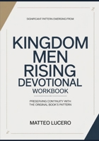Significant Pattern emerging from Kingdom Men Rising Devotional: Preventing Continuity with the original book’s pattern B0GYQDC6LZ Book Cover