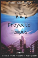 Proyecto Tempus: Un nuevo futuro requiere un nuevo pasado (Saga Tempus) 1521542015 Book Cover