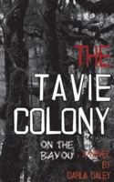 The Tavie Colony on the Bayou 0578110407 Book Cover