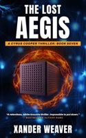 The Lost Aegis: A Cyrus Cooper Thriller: Book Seven B0HN3V6X7T Book Cover