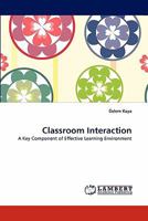 Classroom Interaction: A Key Component of Effective Learning Environment 3843373965 Book Cover