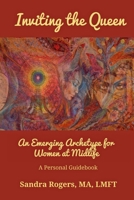 Inviting the Queen: An Emerging Archetype for Women at Midlife 1950186121 Book Cover