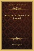 Adverbs in Horace and Juvenal 3337367119 Book Cover