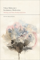 Viktor Shklovsky's Involuntary Modernism : Writing and Other Bodily Functions 1350422614 Book Cover