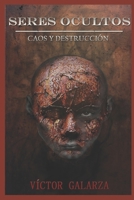 Seres Ocultos: Caos y destrucción (Seres Ocultos, segunda edición) (Spanish Edition) B0CJBR8YQM Book Cover
