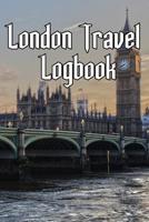 London Travel Notebook: Record Notes of Your London, England Sightseeing, UK Sights, Famous Roads, Pubs and Other Historical Sights 1096386895 Book Cover