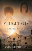 Still Marching On: A Frankilee Baxter Story 1478771984 Book Cover