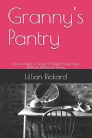 Granny's Pantry: How to Build a Simple 3-Month Food Store Without Waste or Worry B0GXCMT5G5 Book Cover