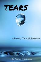 Tears: A Journey Through Emotions 1548025984 Book Cover