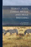 Horses, Asses, Zebras, Mules, and Mule Breeding 1016740131 Book Cover