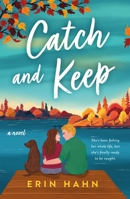 Catch and Keep: A Novel 1250827132 Book Cover