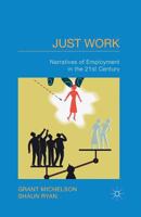 Just Work: Narratives of Employment in the 21st Century 1137350156 Book Cover