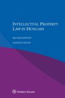 Intellectual Property Law in Hungary 9041187480 Book Cover